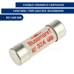 FUSIBLE CERAMICO CARTUCHO /14X51MM/ FWP-25A14FA /BUSSMANN